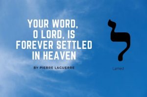 Your Word, O Lord, is forever settled in Heaven - 8-22-21